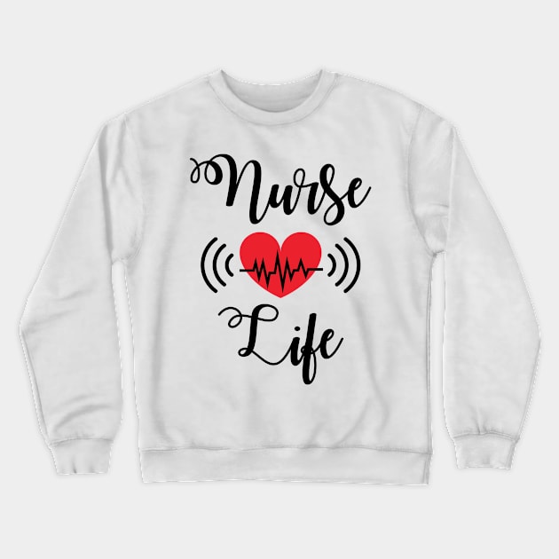 Nurse life Crewneck Sweatshirt by soufibyshop